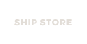 SHIP STORE